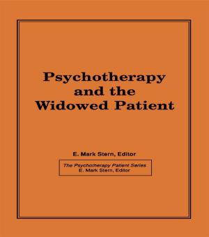 Cover of the book Psychotherapy and the Widowed Patient by Eva Huang, John Benson, Ying Zhu