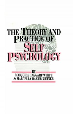 Cover of the book White,M. Weiner,M. The Theory And Practice Of Self Psycholog by Carla Tantillo Philibert