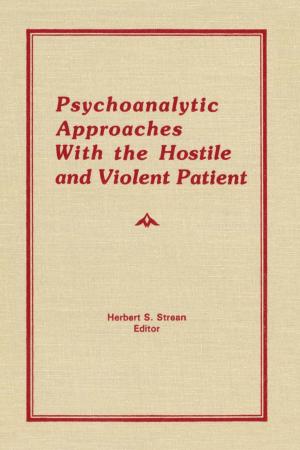 Book cover of Psychoanalytic Approaches With the Hostile and Violent Patient