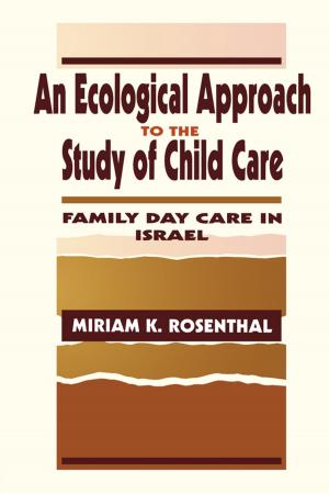 Cover of the book An Ecological Approach To the Study of Child Care by Marc Zumoff, Max Negin