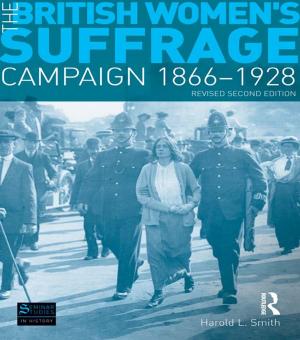 Book cover of The British Women's Suffrage Campaign 1866-1928