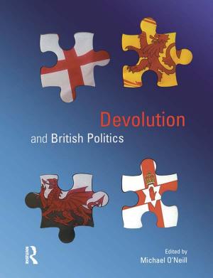Cover of the book Devolution and British Politics by Alessandro Balducci, Valeria Fedeli, Gabriele Pasqui