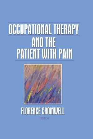 Cover of the book Occupational Therapy and the Patient With Pain by Kath Browne, Sally R. Munt, Andrew Kam-Tuck Yip