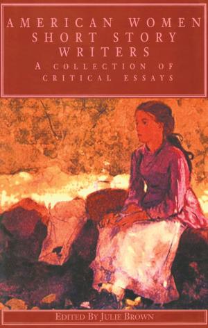 Cover of the book American Women Short Story Writers by Betsy Winakur Tontiplaphol