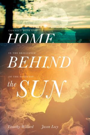 Cover of the book Home Behind the Sun by Louisa May Alcott