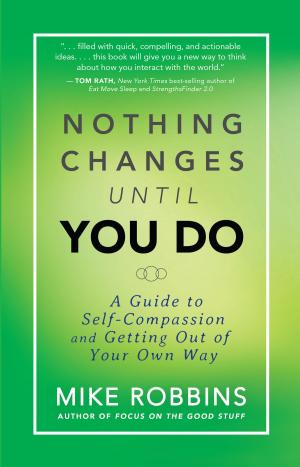 Cover of the book Nothing Changes Until You Do by Melissa Wells