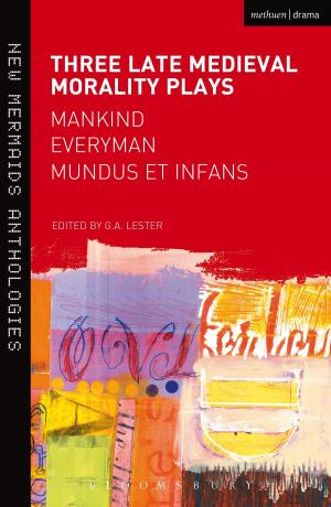 bigCover of the book Three Late Medieval Morality Plays: Everyman, Mankind and Mundus et Infans by 