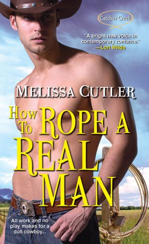 Cover of the book How to Rope a Real Man by Jess Haines