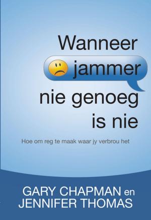 Cover of the book Wanneer "jammer" nie genoeg is nie (eBoek) by Compilation
