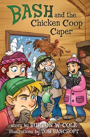 Cover of the book Bash and the Chicken Coop Caper by Dana Gould, Terry  L. Miethe