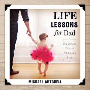 Cover of the book Life Lessons for Dad by Timothy Keller