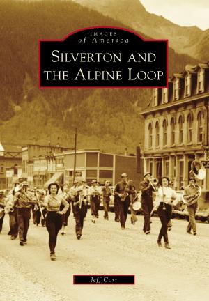 Cover of the book Silverton and the Alpine Loop by David Meyers, Elise Meyers Walker
