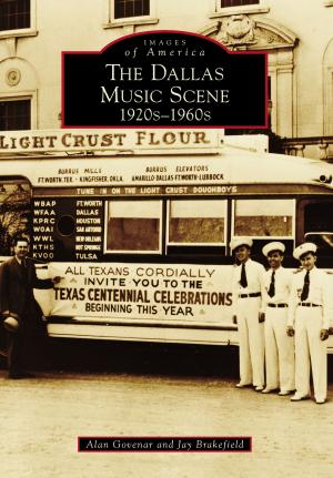 Cover of the book The Dallas Music Scene: 1920s-1960s by John Bell, Diane Andreassi