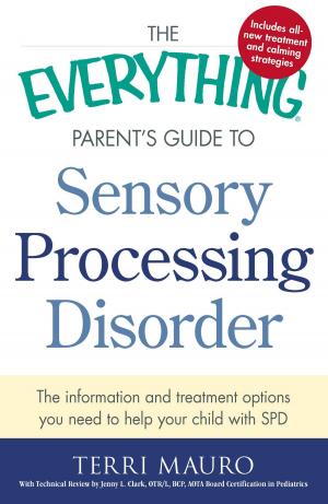 Book cover of The Everything Parent's Guide to Sensory Processing Disorder