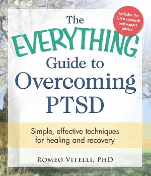 Cover of the book The Everything Guide to Overcoming PTSD by E. Reid Ross