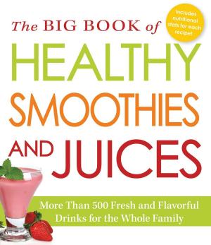 Cover of the book The Big Book of Healthy Smoothies and Juices by Adams Media