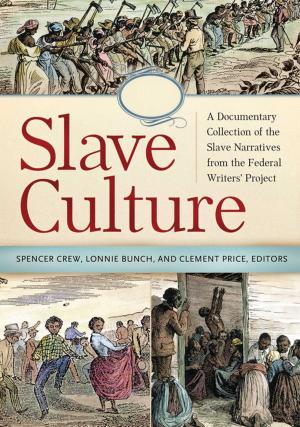 Cover of the book Slave Culture: A Documentary Collection of the Slave Narratives from the Federal Writers' Project [3 volumes] by Mario A. Tovar