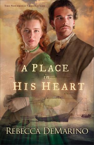Cover of the book A Place in His Heart (The Southold Chronicles Book #1) by Dwight L. Moody