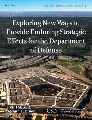 Book cover of Exploring New Ways to Provide Enduring Strategic Effects for the Department of Defense