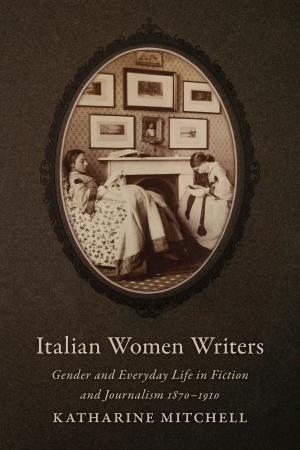Cover of Italian Women Writers by Katharine  Mitchell, University of Toronto Press, Scholarly Publishing Division