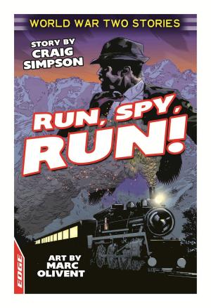 Book cover of EDGE: World War Two Short Stories: Run, Spy, Run!