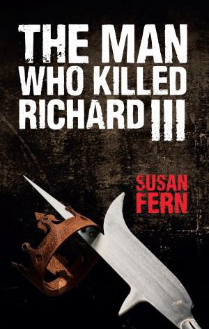 Cover of the book The Man Who Killed Richard III by Peter Ollerhead