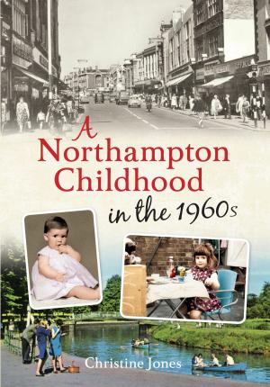 Cover of the book A Northampton Childhood in the 1960s by Ken Free