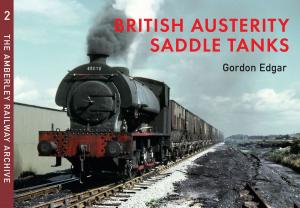 Cover of the book British Austerity Saddle Tanks by Martyn Taylor