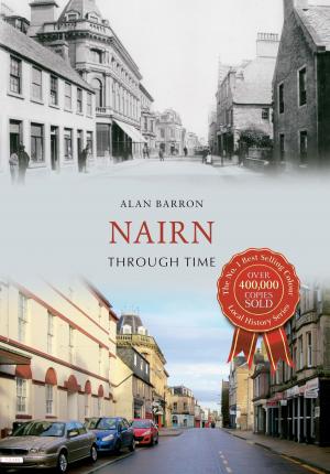 Cover of the book Nairn Through Time by Ian Littlechilds, Phil Page