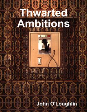 Cover of the book Thwarted Ambitions by Vince Stead