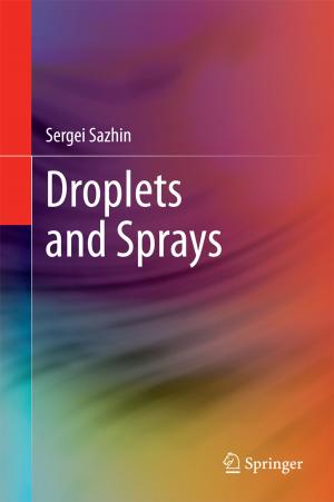 Cover of the book Droplets and Sprays by Asok K Sen, Fernando Angulo-Brown, Alejandro Medina, Antonio Calvo Hernández, Pedro Luis Curto-Risso, Lev Guzmán-Vargas