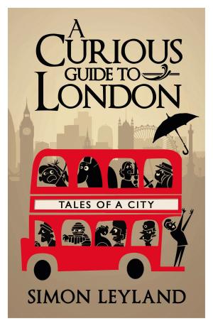 Cover of the book A Curious Guide to London by Les Pringle
