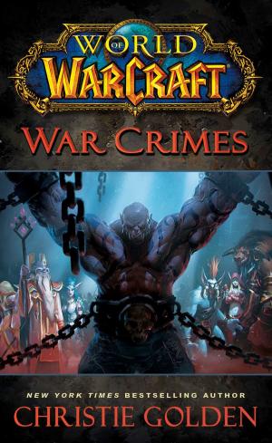Cover of the book World of Warcraft: War Crimes by Robert K. Tanenbaum