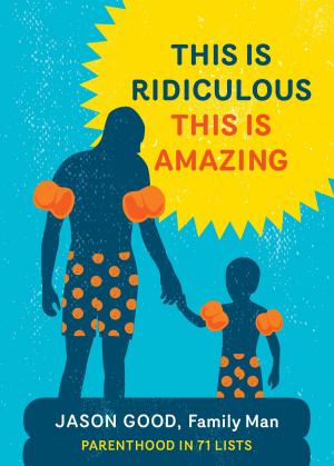 Cover of the book This Is Ridiculous This Is Amazing by Emily Ecton