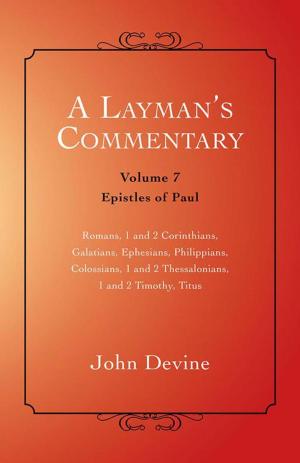 Cover of the book A Layman’S Commentary Volume 7 by Deslee Campbell
