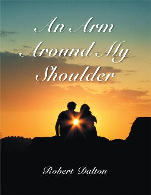 Cover of the book An Arm Around My Shoulder by Luciana J. Hugueney