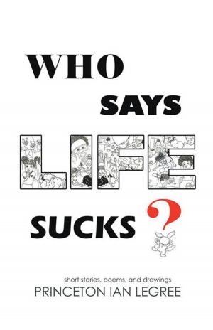 Cover of the book Who Says Life Sucks? by Leaha Mattinson