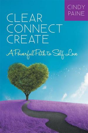 Cover of the book Clear · Connect · Create by Angelcia Carol Wright