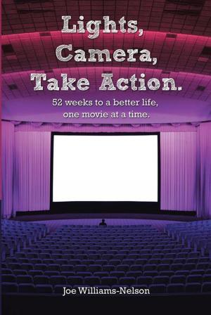 Cover of the book Lights, Camera, Take Action by Nwoke Ngozi