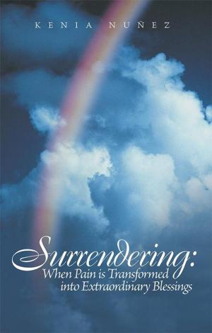 Cover of the book Surrendering: When Pain Is Transformed into Extraordinary Blessings by Stanton Peele, Ph.D. J.D.