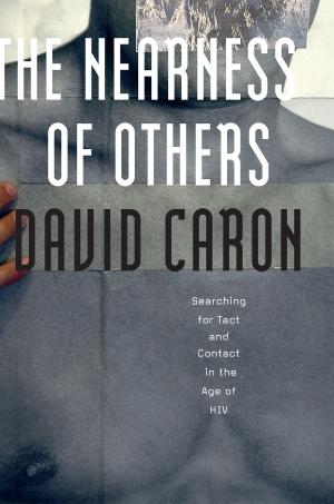 Cover of the book The Nearness of Others by Chad Lavin