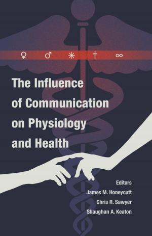 Cover of the book The Influence of Communication on Physiology and Health by Tanja Moormann-Schulz