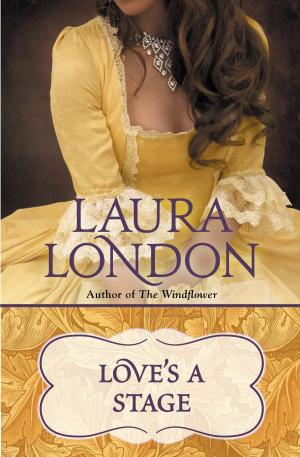 Cover of the book Love's a Stage by Laura London