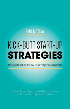 Cover of the book Kick-butt Start-up Strategies by John Rollo
