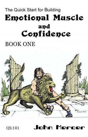 Cover of the book The Quick Start for Building Emotional Muscle and Confidence by Anna Guess Pick