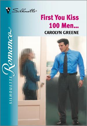 Cover of the book FIRST YOU KISS 100 MEN... by Carole Mortimer