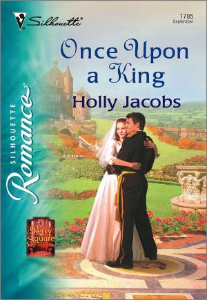 Cover of the book Once Upon a King by Melissa James, Karen Rose Smith
