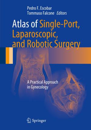 Cover of the book Atlas of Single-Port, Laparoscopic, and Robotic Surgery by Lawrence L. Weed, L.M. Abbey, K.A. Bartholomew, C.S. Burger, H.D. Cross, R.Y. Hertzberg, P.D. Nelson, R.G. Rockefeller, S.C. Schimpff, C.C. Weed, Lawrence Weed, W.K. Yee