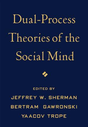 Cover of the book Dual-Process Theories of the Social Mind by Martha B. Straus, PhD