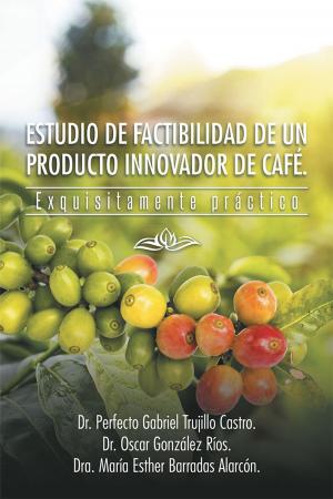 Book cover of Estudio De Factibilidad De Un Producto Innovador De Café.
